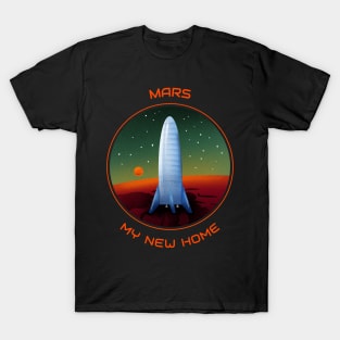 Mars, My New Home Space Design T-Shirt